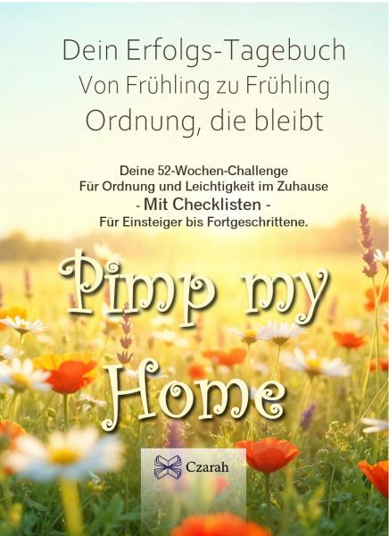Von Frühling zu Frühling - Pimp My Home – für Ordnung und Leichtigkeit im Zuhause